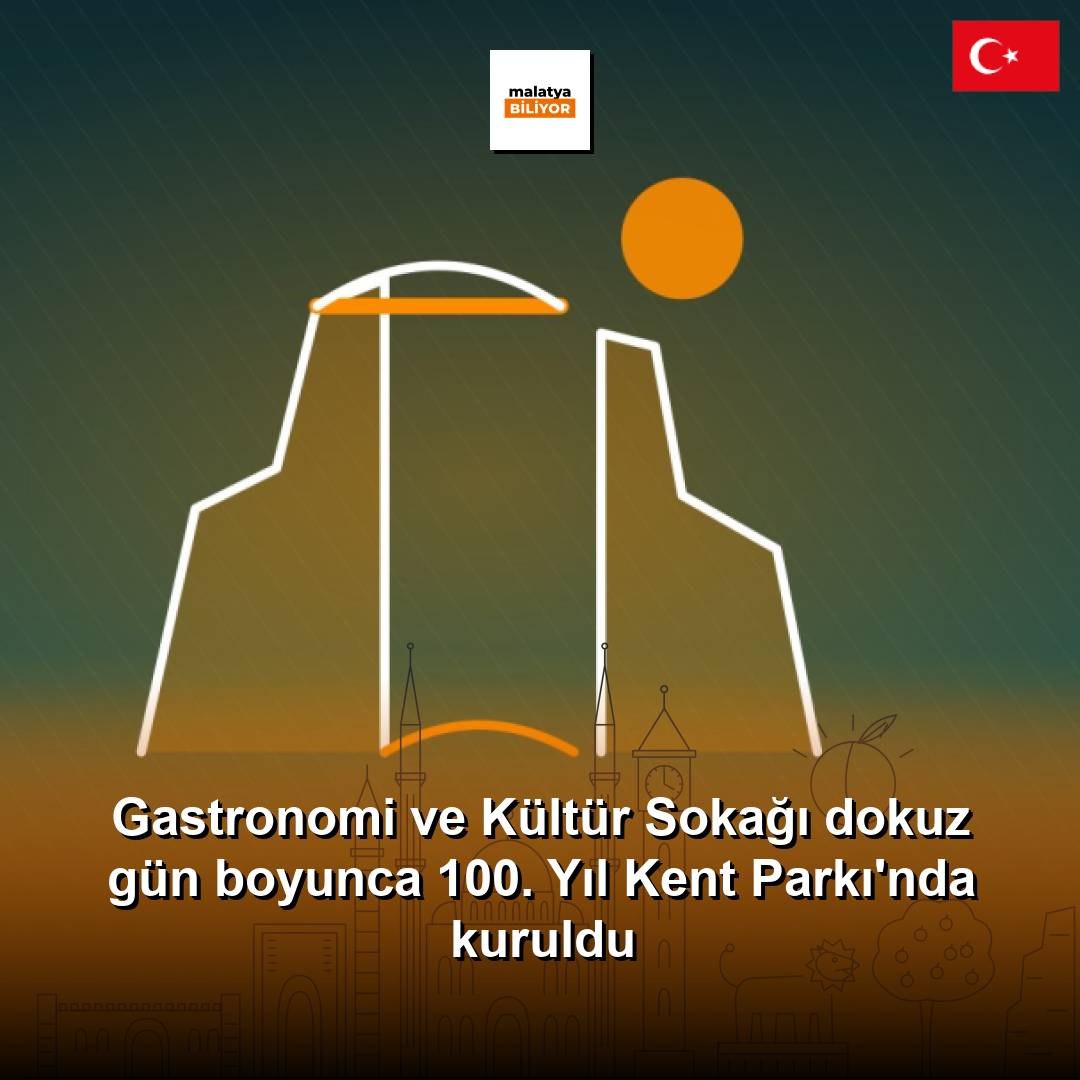 Gastronomi ve Kültür Sokağı dokuz gün boyunca 100. Yıl Kent Parkı'nda kuruldu
