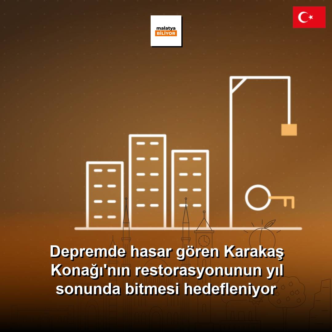 Depremde hasar gören Karakaş Konağı'nın restorasyonunun yıl sonunda bitmesi hedefleniyor