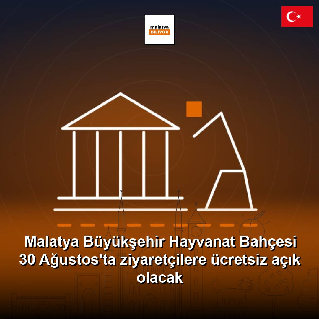 Malatya Büyükşehir Hayvanat Bahçesi 30 Ağustos'ta ziyaretçilere ücretsiz açık olacak