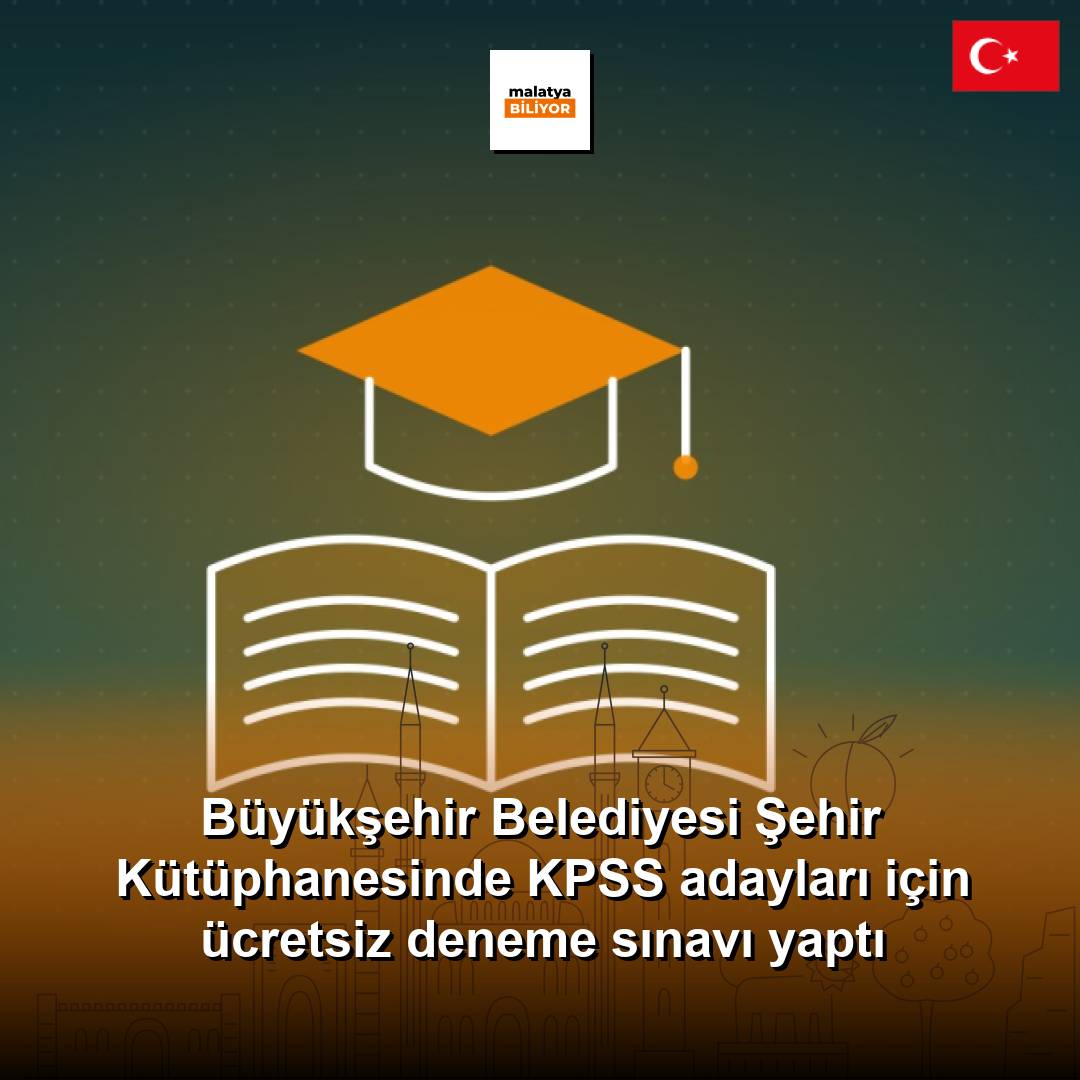 Büyükşehir Belediyesi Şehir Kütüphanesinde KPSS adayları için ücretsiz deneme sınavı yaptı