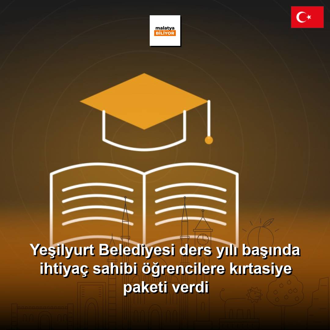 Yeşilyurt Belediyesi ders yılı başında ihtiyaç sahibi öğrencilere kırtasiye paketi verdi